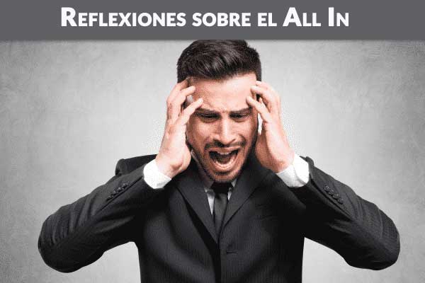 Lo perdí todo en las Apuestas – Reflexiones sobre el All In
