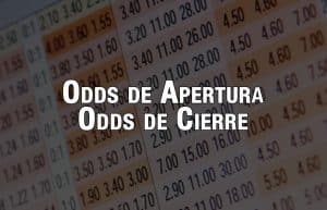 Odds de apertura y odds de cierre en las apuestas