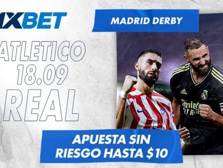 Atletico Madrid vs Real Madrid – Apuesta sin riesgo hasta 10$